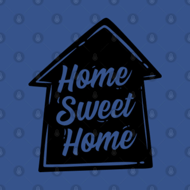 Disover Home Sweet Home -- Homecoming - Home Sweet Home - T-Shirt