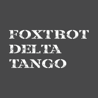 Foxtrot Delta Tango T-Shirt