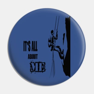 It's All about Me Climbing Pin