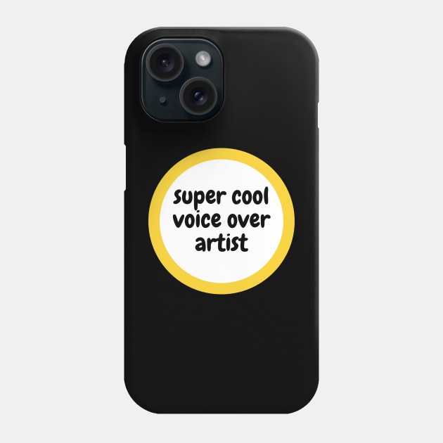 super cool voice over artist Phone Case by Fresh aus