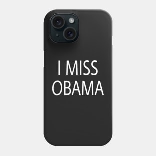 i miss obama Phone Case