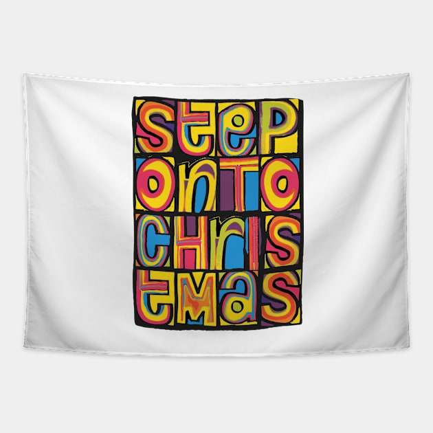 'Step On' to Christmas Happy Mondays style design Tapestry by LTFRstudio