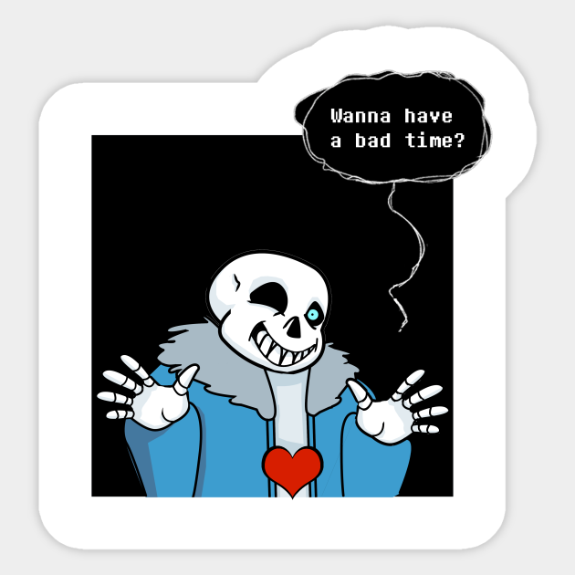 Wanna Have A Bad Time Sans Autocollant Teepublic Fr