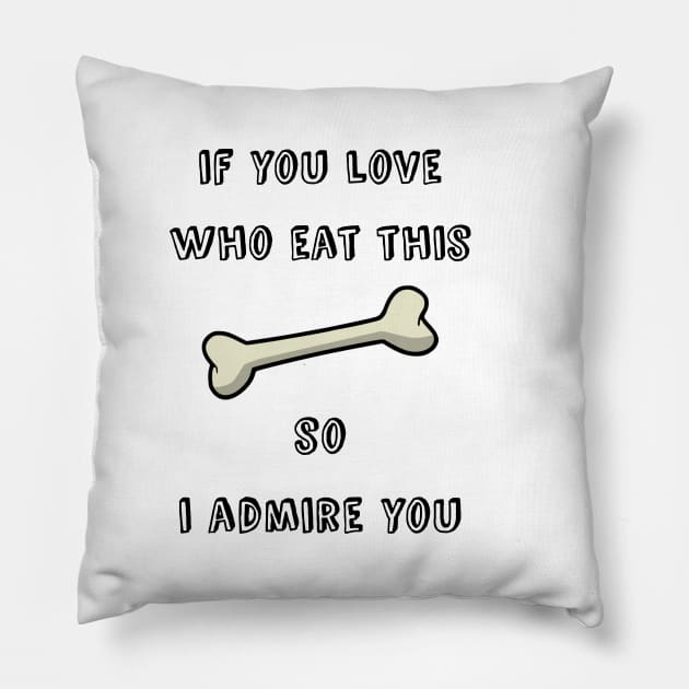 if you love dogs , so i love you , funny dog lovers gift Pillow by MdArt43