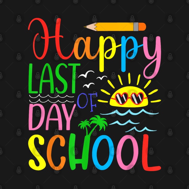 Happy Last Day Of School by luna.wxe@gmail.com