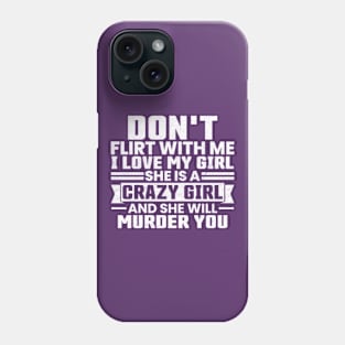 Don't Flirt with Me I Love My Girl Vintage Phone Case