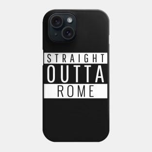 Straight Outta Rome Phone Case