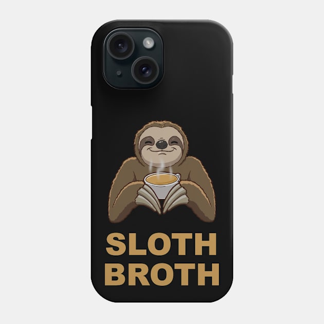 Sloth Bone Broth Phone Case by jonmlam