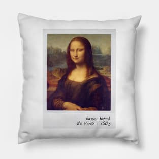 leonardo da vinci - basic bitch mona lisa Pillow