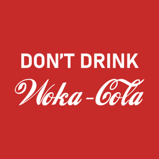 Don't Drink Woka-Cola T-Shirt