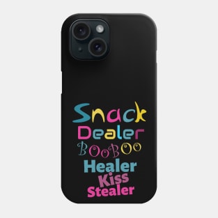 snack dealer boo boo healer kiss slealer Phone Case