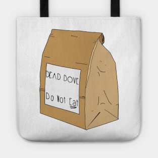 Dead Dove- Do Not Eat Tote