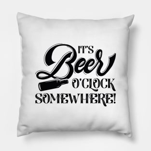 It’s Beer O’Clock Somewhere Pillow