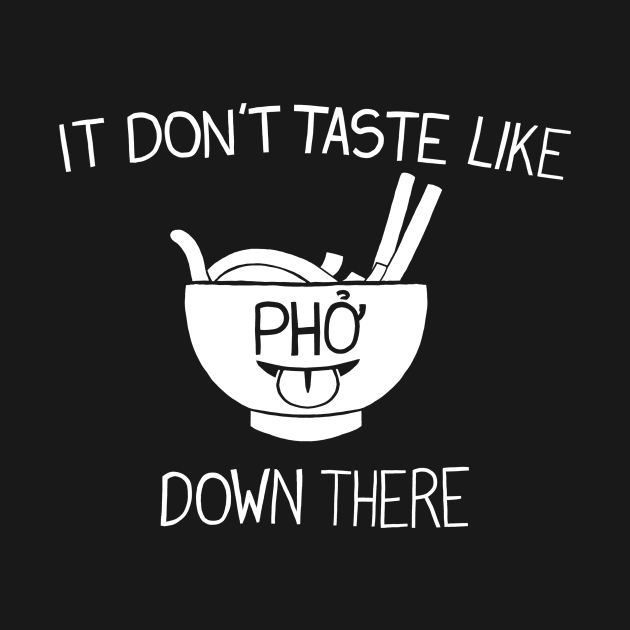 It Don't Taste Like Phở Down There by Sir5000