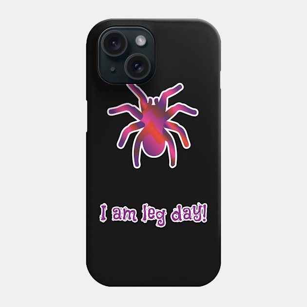 I am Leg Day Phone Case by bluerockproducts