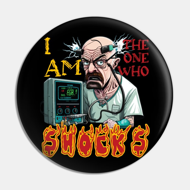 Walter White I Am The One Who Shocks Pin by JammyPants