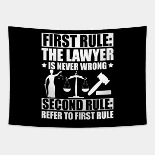 Lawyer - First rule: The lawyer is never wrong Second Rule: refer to first rule w Tapestry