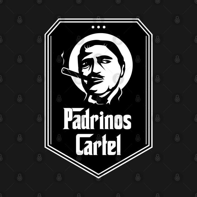 Padrinos Cartel by Dysfunctional Tee Shop