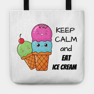 Keep Calm And Eat Ice Cream Tote