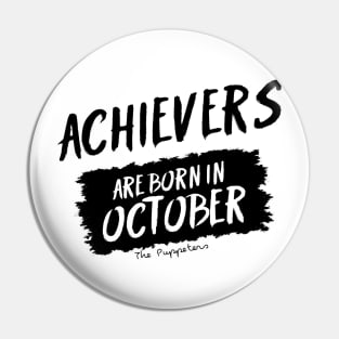 Achievers Are Born In October Pin