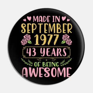 Made In September 1977 Happy Birthday To Me You Mom Sister Daughter 43 Years Of Being Awesome Pin