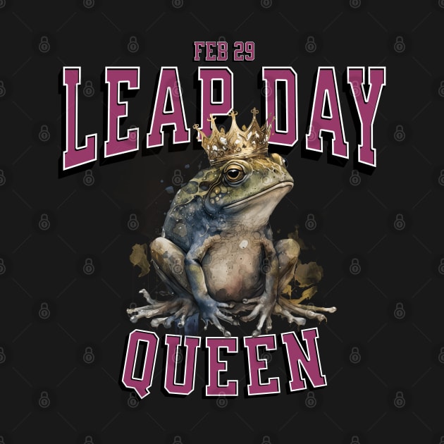 Leap Day Queen | Feb 29th Birthday Party by Alaigo