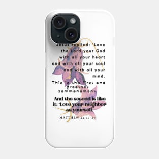 Matthew 22:37-39, Famous Bible Verse. Phone Case