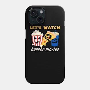 Let's Watch Horror Movies Halloween Phone Case