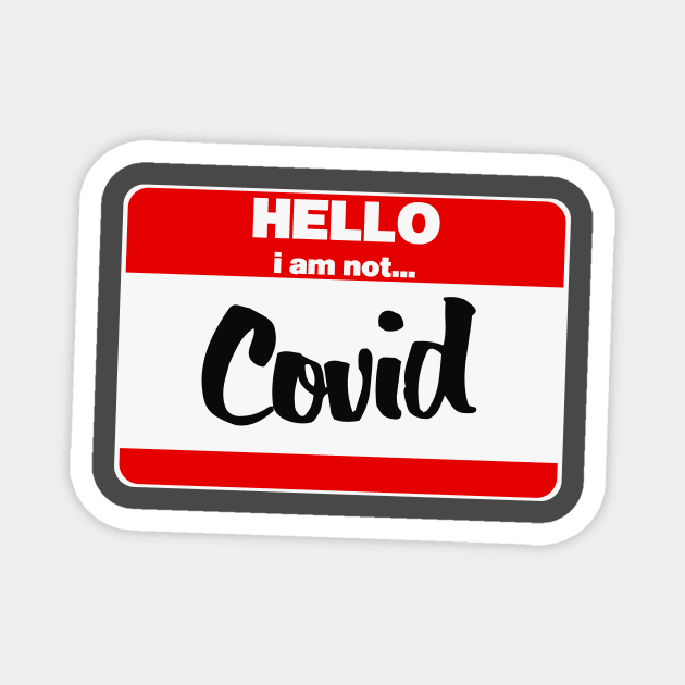 hello i am not covid Magnet by ByDesign