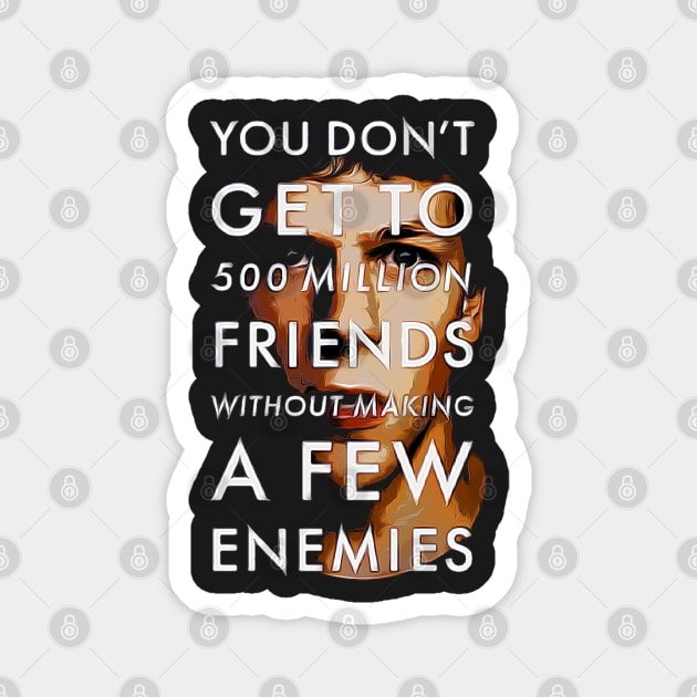 A Few Enemies For 500 Million Friends Magnet by QuassarStore