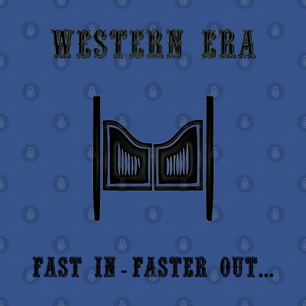 Western Slogan - Fast In Faster Out by The Black Panther