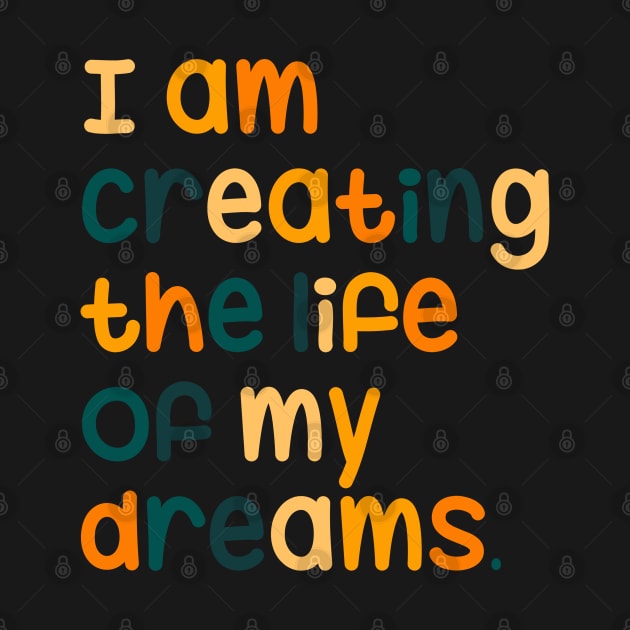 I am creating the life of my dreams by maryamazhar7654