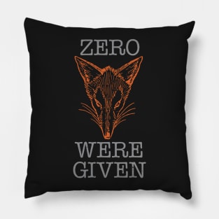 Zero Fox Were Given Pillow