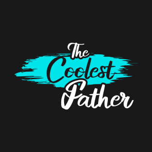 The Coolest Father T-Shirt