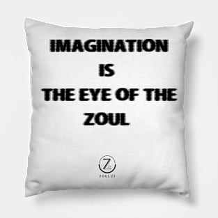 Imagination is the eye of the zoul Pillow