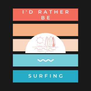 I'd rather be surfing vintage retro sunset design for surfers T-Shirt