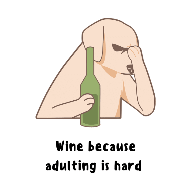 Beige Illustrated Dog Wine Because Adulting Is Hard by modrenmode