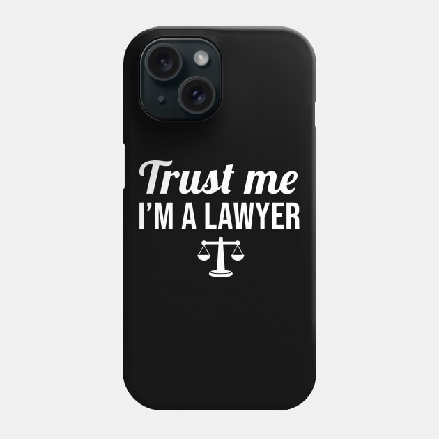 Trust Me I'm a Lawyer Phone Case by Periaz