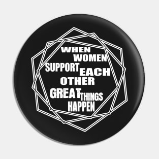 when women support each other great things happen | happy women's day | 8 march Pin