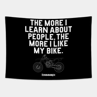 The more I learn about people The more I like my bike Tapestry