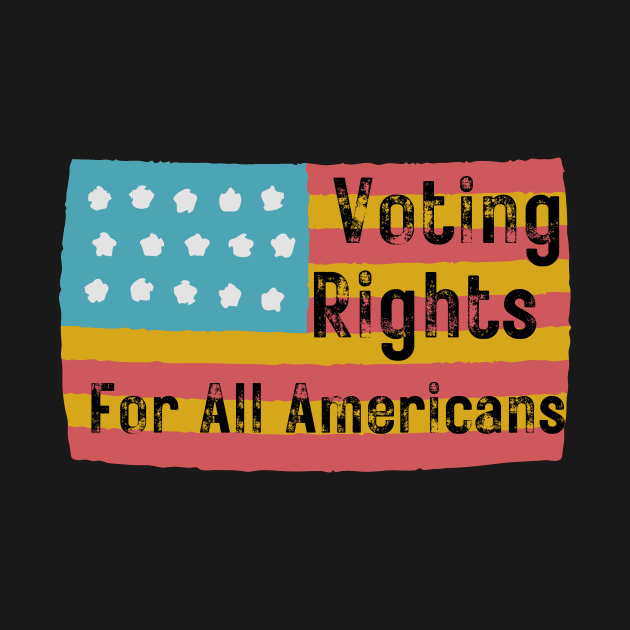 Voting Rights For All Americans by WearablePSA