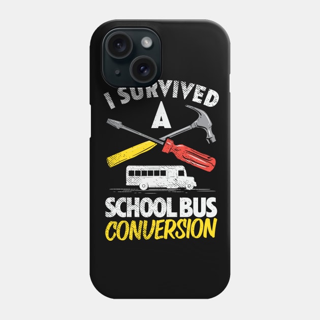 I Survived A Schoolbus Conversion Phone Case by maxdax