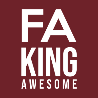 Fa King Awesome Mother's Day Gift T-Shirt