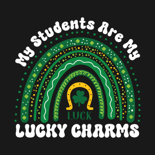 My Students Are My Lucky Charms Teacher St Patricks Day T-Shirt