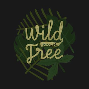 wild and free T-Shirt