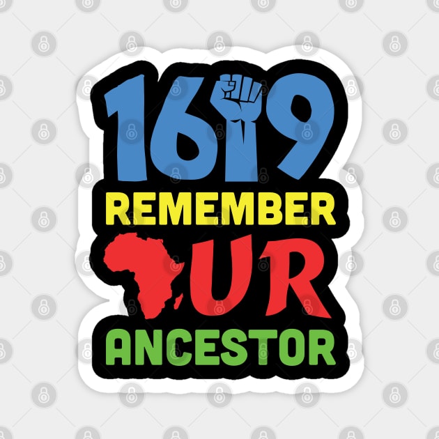 1619 Remember Our Ancestors Black History Magnet by busines_night