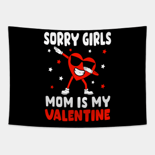 Sorry Girls Mom Is My Valentine Toddler Boy Valentines Son Tapestry