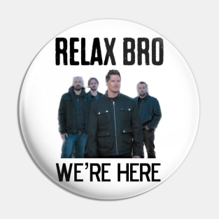 RELAX BRO Pin