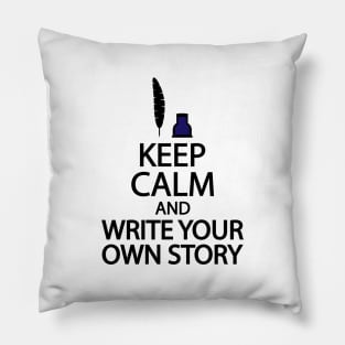 Keep calm and write your own story Pillow