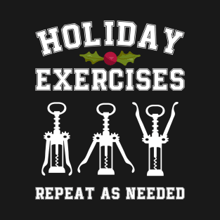 Holiday Exercises Wine Opener Funny Christmas T-Shirt